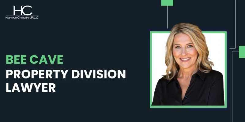 Bee Cave Property Division Lawyer-image